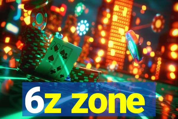 6z zone